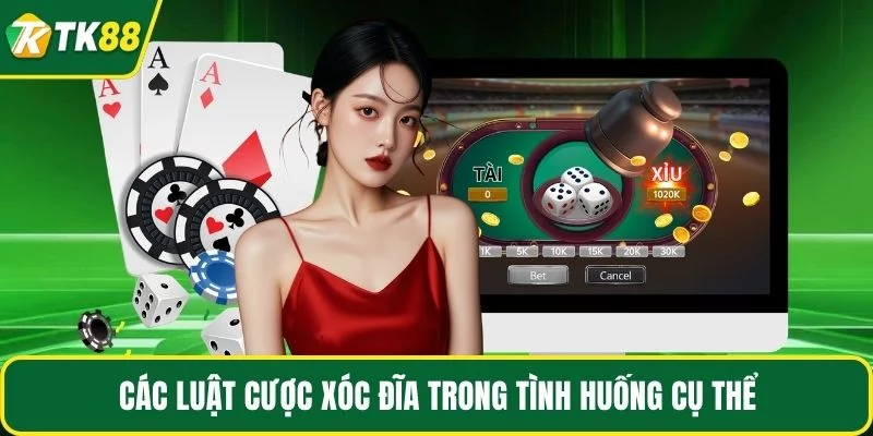 Các luật cược xóc đĩa trong tình huống cụ thể Các luật cược xóc đĩa trong tình huống cụ thể