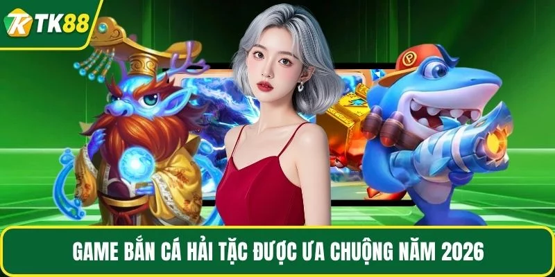 Game bắn cá hải tặc được ưa chuộng năm 2026 Game bắn cá hải tặc được ưa chuộng năm 2026