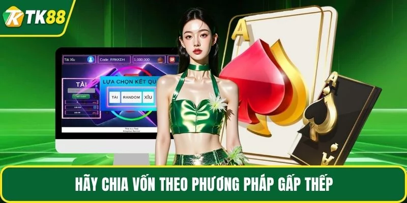 Hãy chia vốn theo phương pháp gấp thếp Hãy chia vốn theo phương pháp gấp thếp