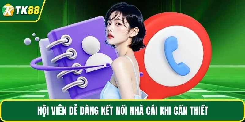 Hội viên dễ dàng kết nối nhà cái khi cần thiết Hội viên dễ dàng kết nối nhà cái khi cần thiết