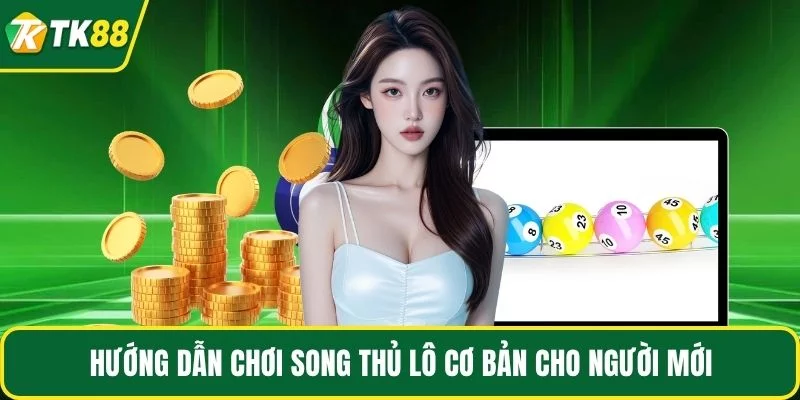 Hướng dẫn chơi song thủ lô cơ bản cho người mới Hướng dẫn chơi song thủ lô cơ bản cho người mới