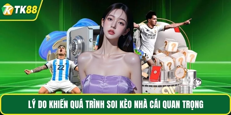 Lý do khiến quá trình soi kèo nhà cái quan trọng Lý do khiến quá trình soi kèo nhà cái quan trọng