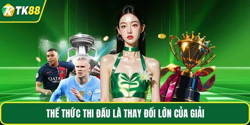 Thể thức thi đấu là thay đổi lớn của giải Thể thức thi đấu là thay đổi lớn của giải