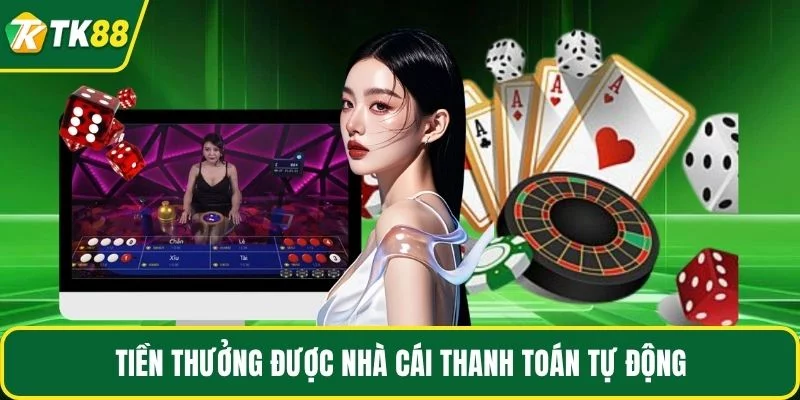 Tiền thưởng được nhà cái thanh toán tự động Tiền thưởng được nhà cái thanh toán tự động