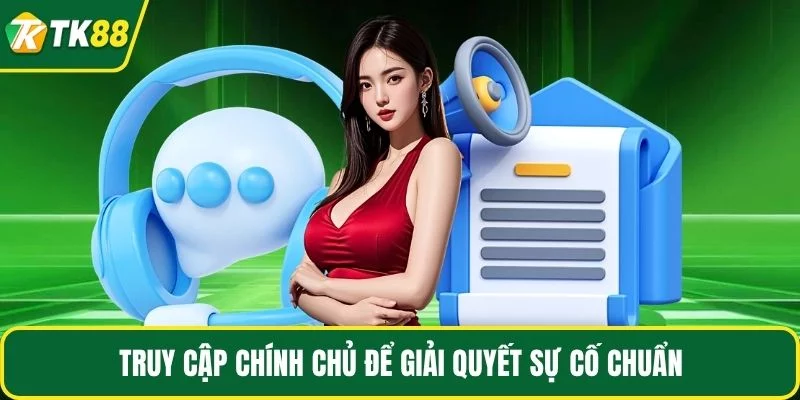Truy cập chính chủ để giải quyết sự cố chuẩn Truy cập chính chủ để giải quyết sự cố chuẩn